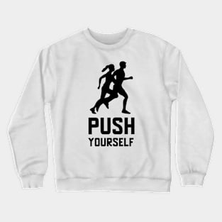 Push Yourself Crewneck Sweatshirt